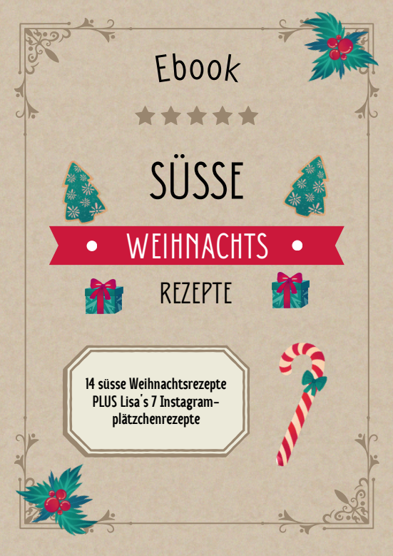 Süße Weihnachten – Dein gesundes Weihnachts-Backrezepte-Ebook